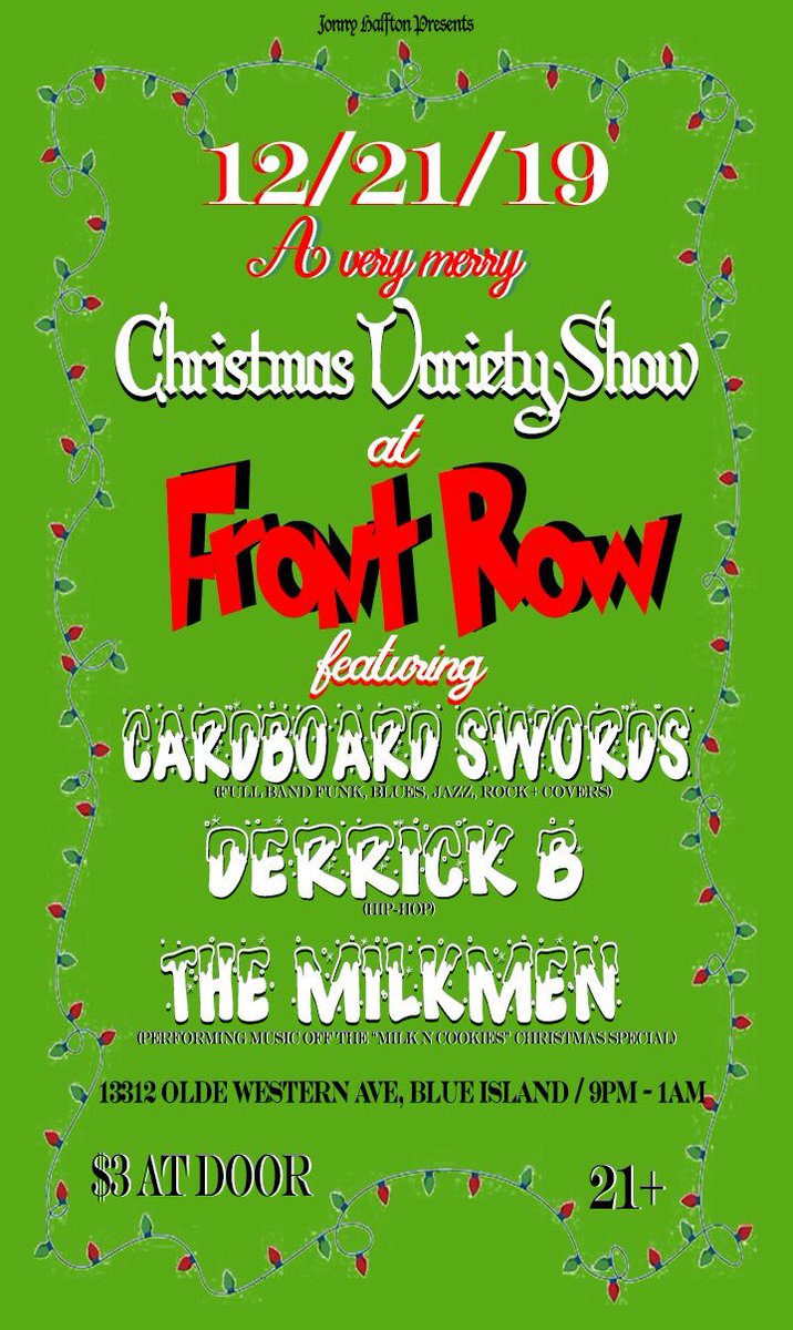 JonnyHalfton's tweet photo. SATURDAY, DECEMBER 21ST, YOURE ALL INVITED TO CELEBRATE THE HOLIDAYS THE RIGHT WAY! - AT OUR VARIETY SHOW @ FRONT ROW IN BLUE ISLAND! DONT MISS OUT ON MY FULL BAND INCLUDING @RadicalFNJay ON THE KEYS- A SPOTLIGHT SET FROM @HeyDerrickB AND NEW MUSIC FROM @conasty2 AND THE MILKMEN https://t.co/HXXoy4IbRX