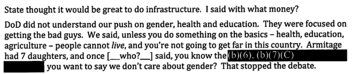 USAID official says that Defense Department did not understand the need for work on gender, health, and education. Richard Armitage ended debate on the topic by saying "you want to say we don't care about gender?" This logic could justify an unlimited mission, and it did. 102/n