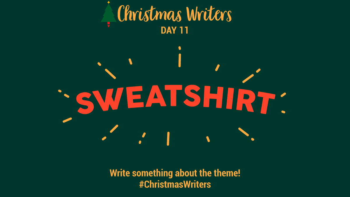 WriterProject_'s tweet photo. DAY 11: SWEATSHIRT

The proposal is writer something about the theme! Good luck! https://t.co/3kivOmBvmc