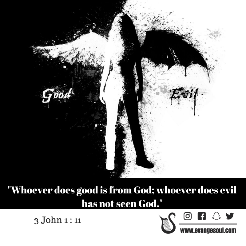 evangesoul's tweet photo. "Whoever does good is from God; whoever does evil has not seen God." #3John1 https://t.co/Wr5SEoQr1J
