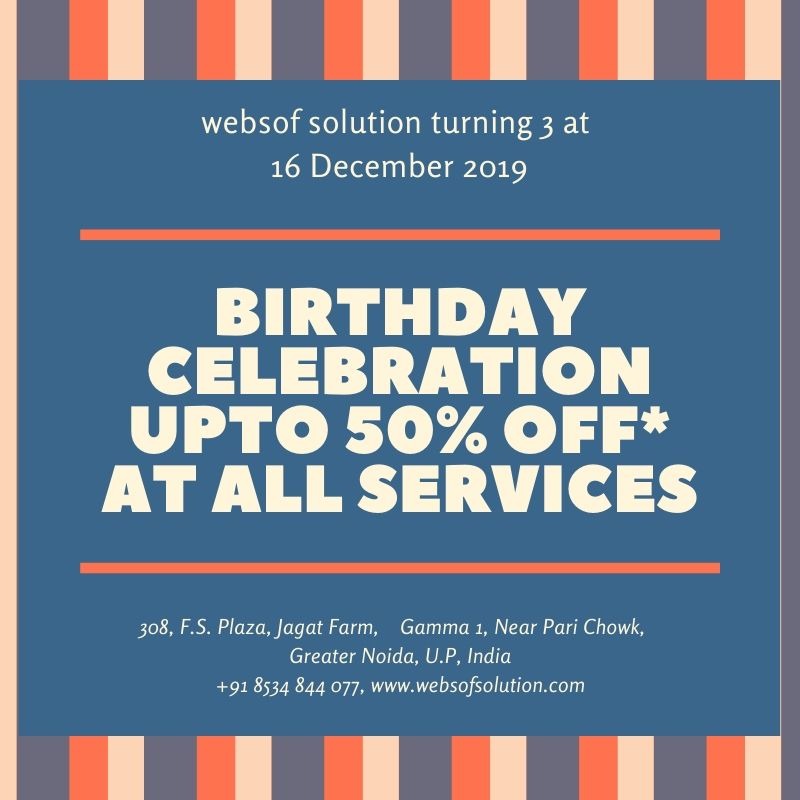 websofsolution's tweet image. Websof Solution is celebrating its third birthday on 16 December 2019. Its time to celebrate now. Websof Solution is providing upto 50% OFF* on all the services. Kindly visit our website www.websofsolution@gmail.com or call  @ +91 8534 844 077