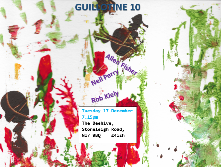 GangPress1's tweet photo. Guillotine 10 feat. Allen Fisher, Nell Perry, Rob Kiely. 7.15 pm, Tuesday 17 December, The Beehive N17 9BQ. £4ish. Launching the latest from Gang Press, Rob Kiely's IN IT. https://t.co/byJCl8hRzD