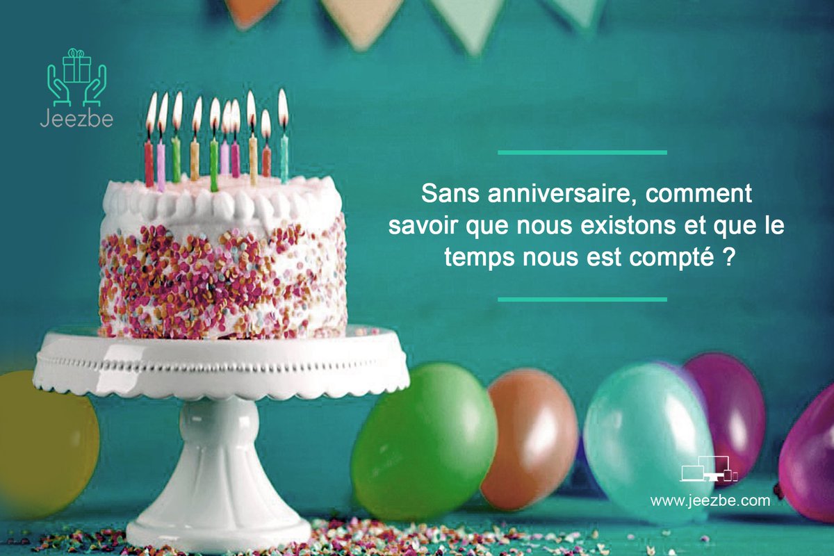 Sans anniversaire, comment savoir que nous existons et que le temps nous est compté ? 
grâce à la communauté Jeezbe, votre anniversaire ne passera inaperçu.
Devenez membre de la communauté Jeezbe en vous inscrivant sur le site web jeezbe.com