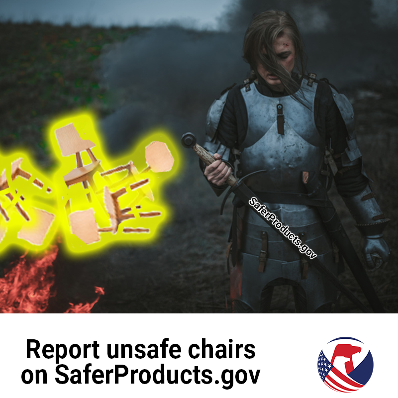 The knight walking away from a pile of burning unsafe chairs. Report unsafe products on SaferProducts.gov