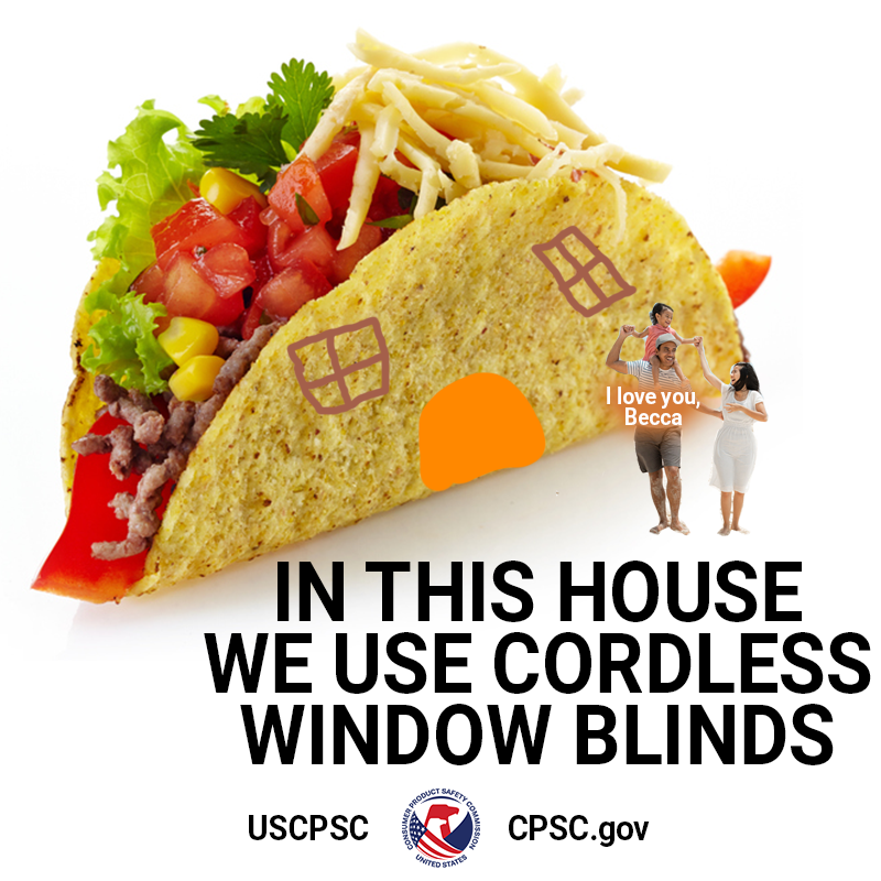 A picture of a large taco that's been turned into a house. The text reads: In this house, we use cordless window blinds.
