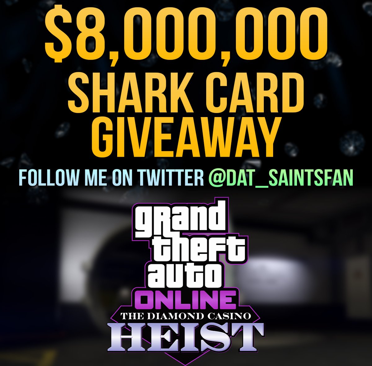 Dat_Saintsfan's tweet image. Doing a $8,000,000 Shark Card Giveaway for the #CasinoHeist DLC in #GTAOnline 

Rules:
1) Follow me @Dat_Saintsfan 
2) Retweet this tweet

(Optional) Tell me what you are gonna use the money for

Winner picked in a few days!
