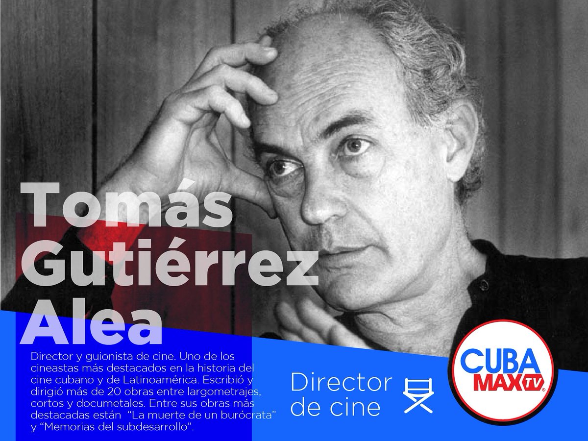 CubaMaxTV1's tweet photo. Hoy hubiese cumplido 91 años el gran Tomás Gutiérrez Alea. Director y guionista de más de 20 obras entre películas, cortos y documentales. Entre las más reconocidas, "La muerte de un burócrata" y "Memorias del subdesarrollo". #cubamax #cubamaxtv #television #televisioncubana https://t.co/riTv29NNGy