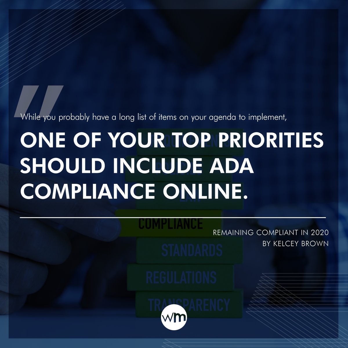 WebMaxco's tweet image. &quot;While you probably have a long list of items on your agenda to implement, one of your top priorities should include #ADACompliance online.&quot;

As quoted by Kelcey Brown, CSO &amp;amp; EVP, in his latest #WebMaxBlog, &quot;Remaining Compliant in 2020&quot; bit.ly/2rsSaXG