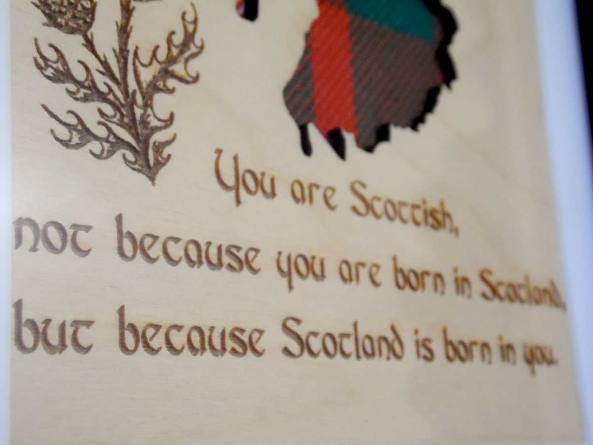 ... saying: you are Scottish, not because you are born in Scotland, but because Scotland is born in you.