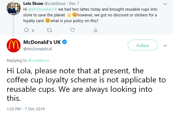 McDonalds: if you use re-usable cups you do NOT get loyalty vouchers or any discount. Making a contribution in environmental terms is obviously more important than a loyalty voucher - but <a href="/McDonalds/">McDonald's</a> should be encouraging customers to make environmentally friendly choices.