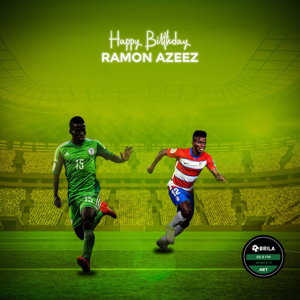 Happy Birthday to Super Eagles and Granada Midfielder Ramon Azeez.  