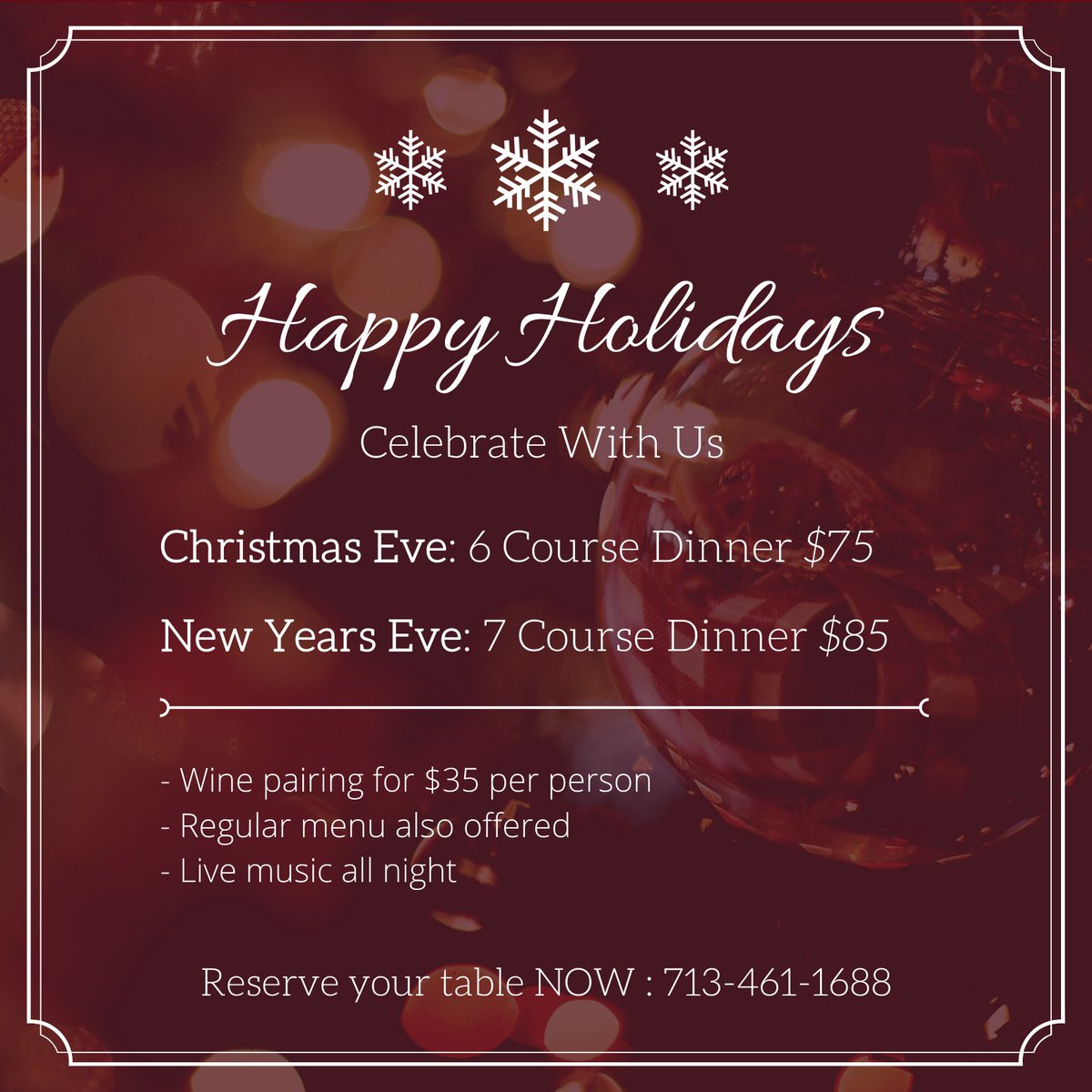 Happy Holidays! Celebrate with us! Reserve your table now. 713-461-1688