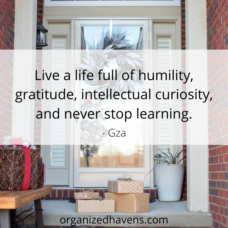 OrganizerTaryn's tweet photo. Live a life full of humility, gratitude, intellectual curiosity, and never stop learning. #quote #positivity https://t.co/jiCKfXUisx