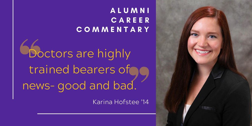 Alumni Career Commentary:
"Doctors are highly trained bearers of news-- good and bad."
Photo of Karina Hofstee '14