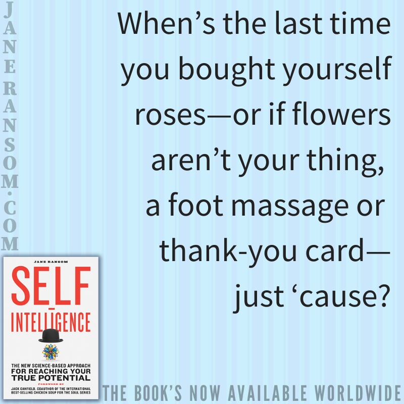 TheJaneRansom's tweet photo. When’s the last time you bought yourself roses—or if flowers aren’t your thing, a foot massage or thank-you card—just ‘cause? #selfintelligence #happy #motivation #inspiration #selfpotential #hypnosis #success #inspire #quote https://t.co/mRUuvsIOZr