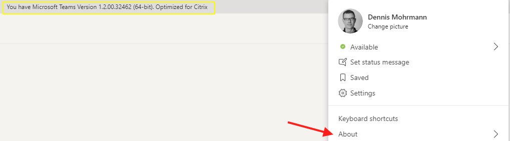 mohrpheus78's tweet image. Optimized @MicrosoftTeams  for @CitrixAppDesktp is available! Minimum VDA 1906.2 and #WorkspaceApp 1907 (better 1911) for Windows required. Min. Teams version 1.2.00.31357
bit.ly/34gHwjX
bit.ly/2LOgI4m
Check if it&apos;s working: About &amp;gt; Version