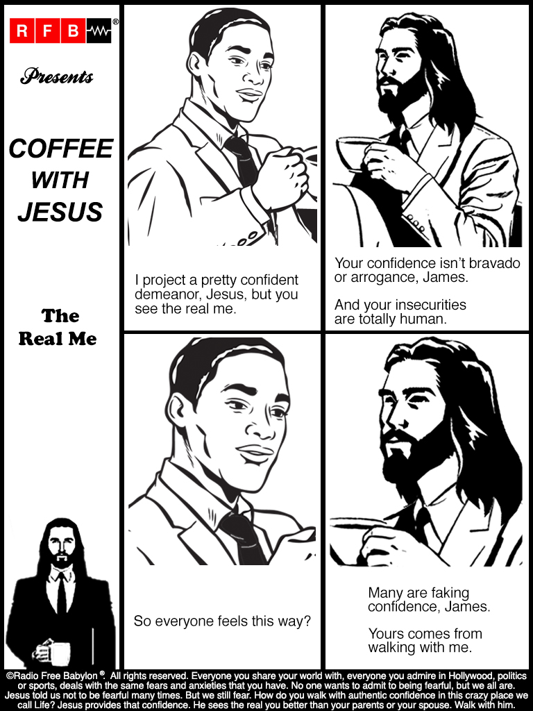 "The Real Me" is tomorrow's Coffee with Jesus: