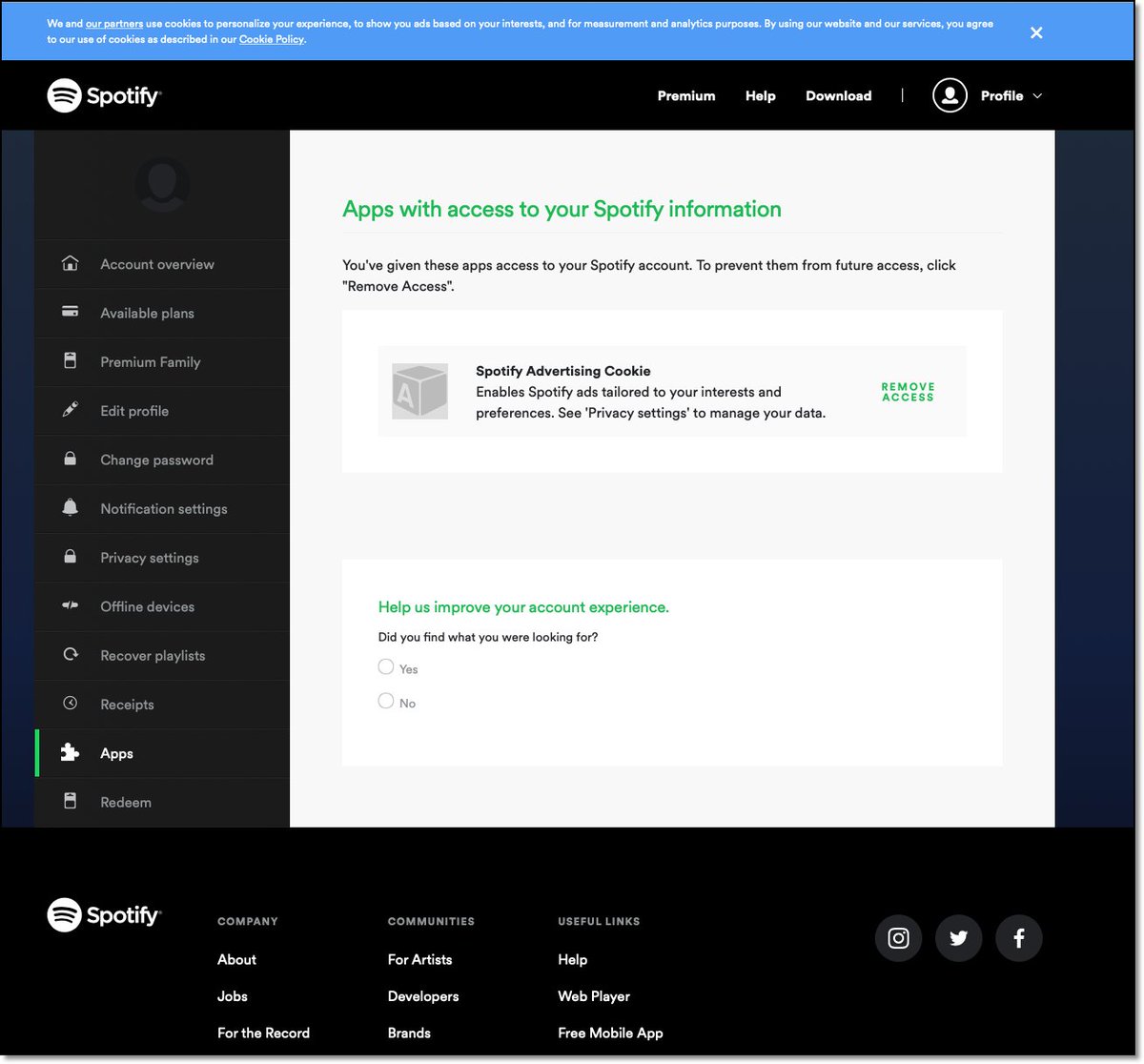 That's not all. From within the desktop app profile click 'account' that will open a web browser. Or simply log-into your account via a browser. On the left, click the 'apps' option - a Spotify Advertising Cookie is automatically set to 'enable Spotify [tailored] ads'. Consent?