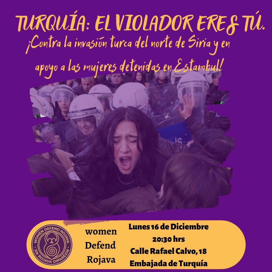 FeMiGrantxs's tweet photo. #LasTesis "A rapist on your way" in support of women in #Turkey who were brutally repressed

Monday 16/12, 20:30h in front of the Turkish Embassy: c/ Rafael Calvo, 18 #Madrid
 #LaCulpaNoEraMiaElVioladorEresTu
Organized by: Chilean Collective in Madrid and #WomenDefendRojavaMadrid https://t.co/9TyQIH9MPs