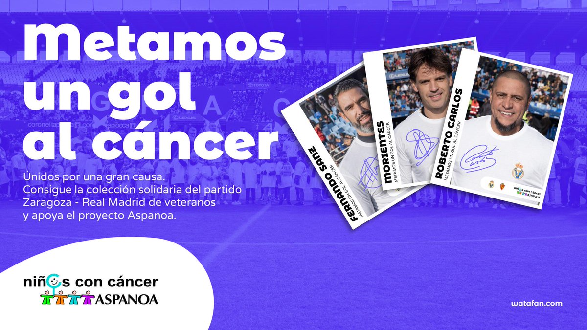 Ya puedes hacerte con los cromos digitales de: <a href="/MorientesNo9/">Fernando Morientes</a>, <a href="/FernandoSanzD19/">Fernando Sanz 19</a> y <a href="/Oficial_RC3/">Roberto Carlos</a>. Ellos ya han marcado un gol al cáncer.⚽️
  
Súmate a la venta solidaria, para conseguir tu cromo firmado de edición limitada 👇
app.watafan.com

¡Ayúdanos a ganar este partido!