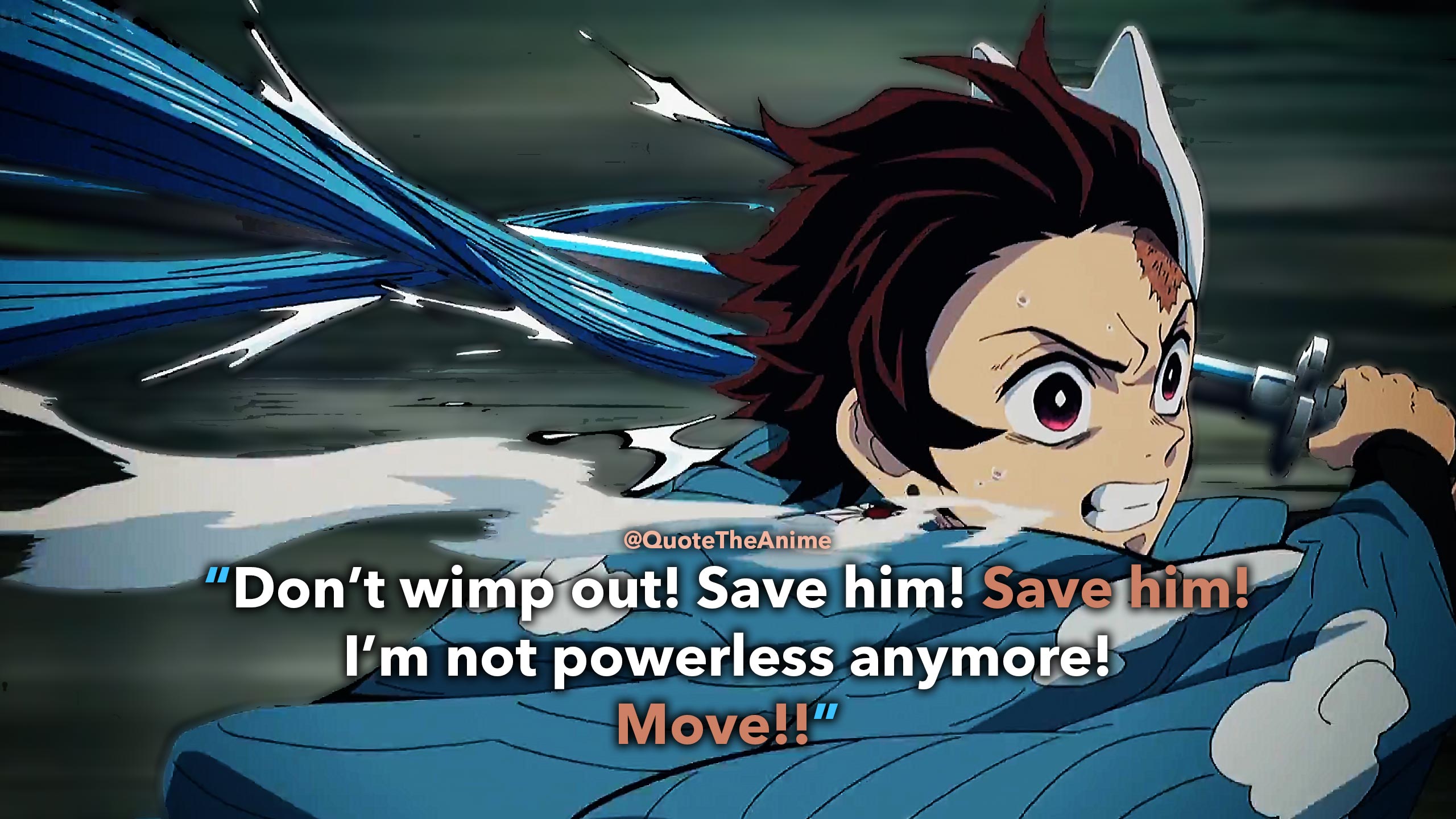Quotes From Demon Slayer Quote The Anime On Twitter: "👉Https://T.co/Xzxhc8Du2F ------------------- Demon  Slayer Quotes, Kimetsu No Yaiba Quotes,Tanjiro Kamada Quotes.'don't Wimp  Out. Save Him. I'm Not Powerless Anymore. Move.' Quote The Anime. # Demonslayer #Kimetsu ...