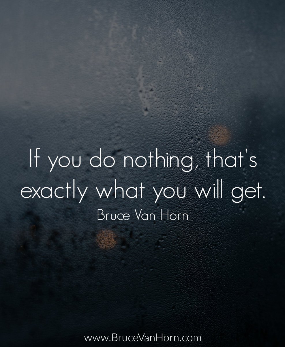 BruceVH's tweet photo. If you do nothing, that's exactly what you will get. https://t.co/Ph9124lzfJ