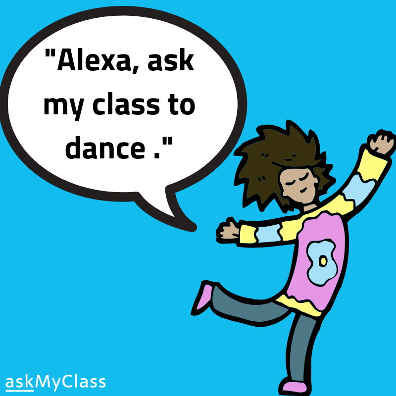 askMyClass's tweet photo. "Alexa, ask my class to dance." A quick way to get your students energized or as a great transition between lessons! #askmyclass #alexa4edu #teachers https://t.co/VZqhx0QYaR