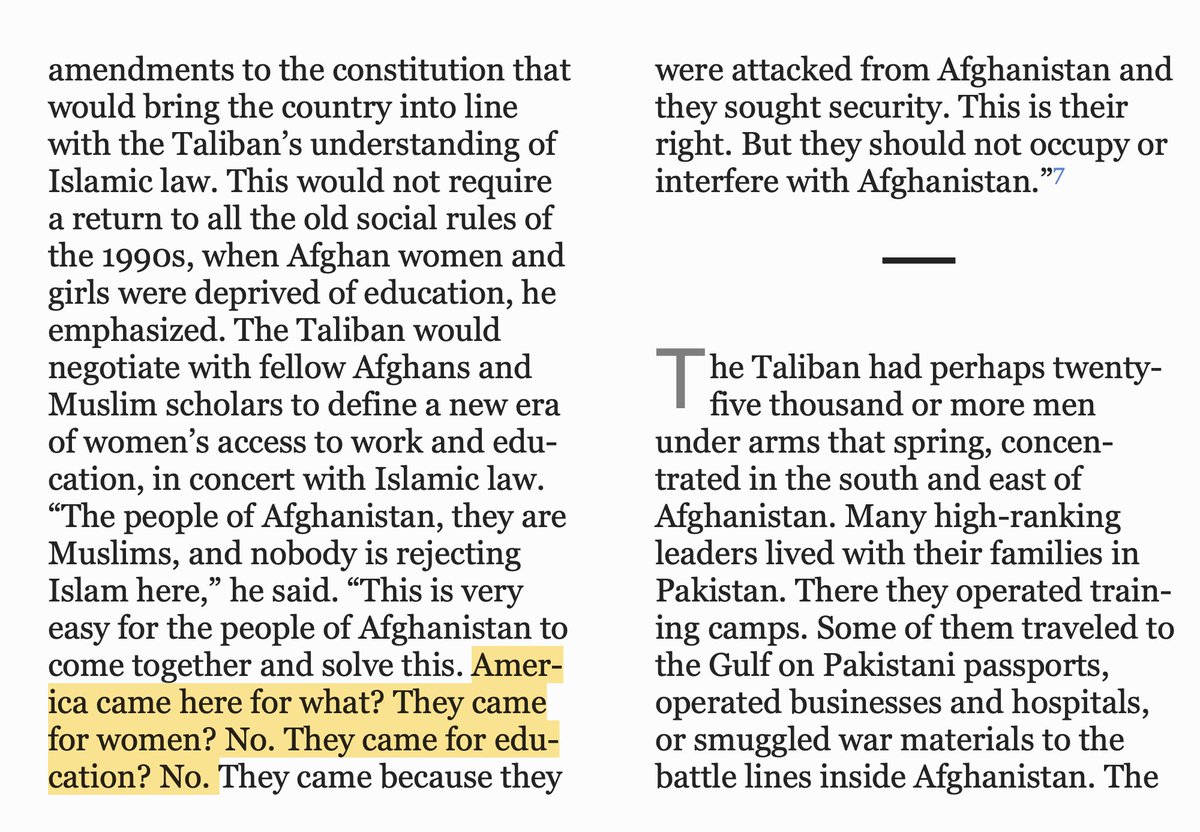 In Steve Coll's book on Afghanistan, a Taliban representative asks whether America came to Taliban to free the women. It's a rhetorical question, but reading Ambassador Crocker's Washington Post op-ed, that is practically the only justification he provides for continuing. 155/n