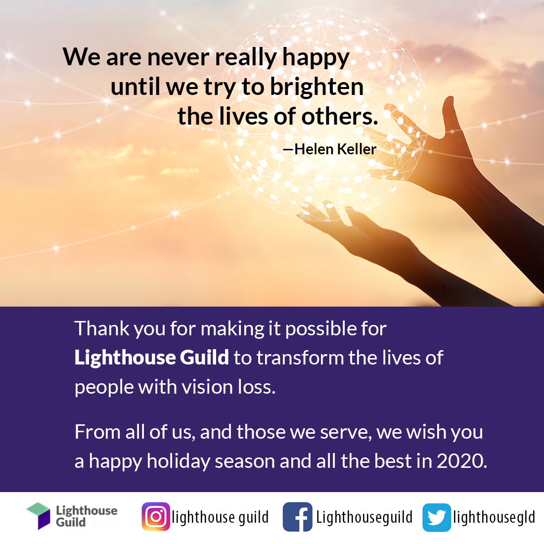 lighthousegld's tweet photo. Thank you for making it possible for #LighthouseGuild to transform the lives of people with vision loss. From all of us, and those we serve, we wish you a happy holiday season and all the best in 2020. https://t.co/wrNMA33TmN https://t.co/S8ZOFrWndv