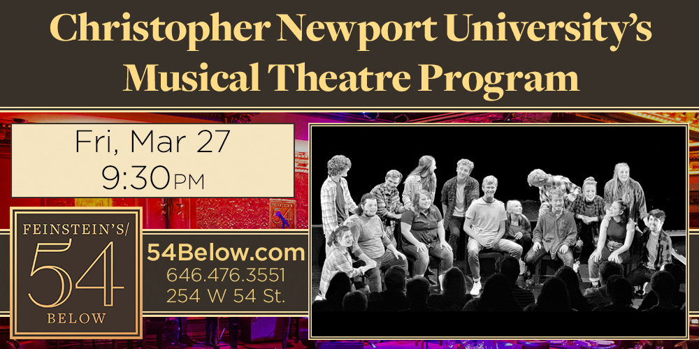 54Below's tweet photo. Christopher Newport University’s Musical Theatre Program, in collaboration with Drew Gasparini, Will Reynolds, and more, we will shine a spotlight on new music and artists while celebrating the relationships between composers and CNU's Theatre Program. https://t.co/scBBRTDmyL https://t.co/FJkHLbHN2N