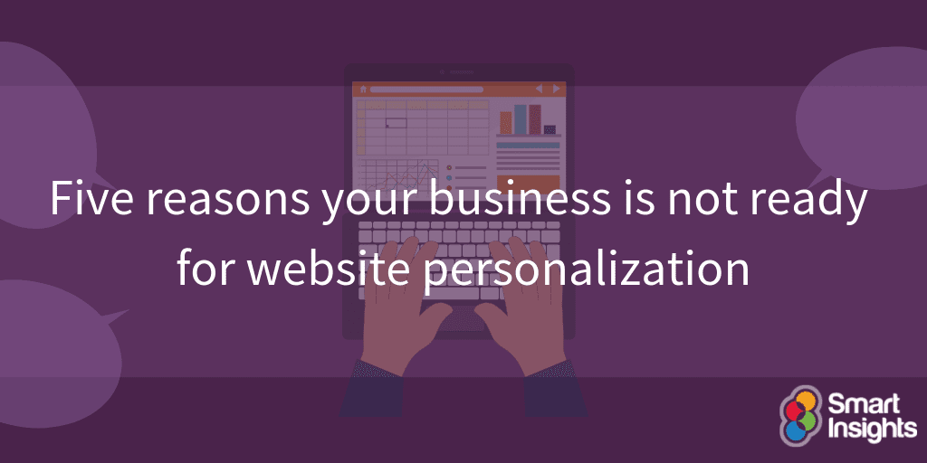 Five reasons your business is not ready for website personalization bit.ly/2shO9Fm
