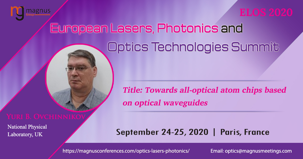 OpticsEvent's tweet photo. #ELOS2020 is glad to announce one more renowned #Speaker Yuri B. Ovchinnikov from National Physical Laboratory, UK
Book mark your dates for ELOS Paris event: September 24-25, 2020.
For more details please see: https://t.co/zu7AsDEgoR
#OpticsConferences #Lasers2020 #Optis2020 https://t.co/aqRbyLQe4v