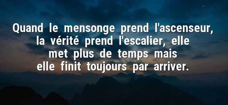تويتر Daniel Tixier على تويتر Bilgerphilippe Quand Le Mensonge Prend L Ascenseur La Verite Prend L Escalier Elle Met Plus De Temps Mais Elle Finit Toujours Par Arriver T Co Cxme0krl08