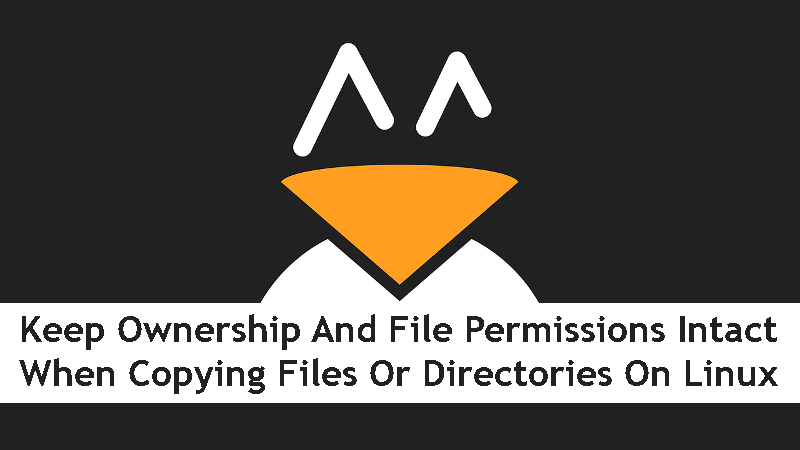 ostechnix's tweet image. How To Keep Ownership And File Permissions Intact When Copying Files Or Directories #Linuxhowto #LinuxCommands #CLI #FilePermissions ostechnix.com/how-to-keep-ow…