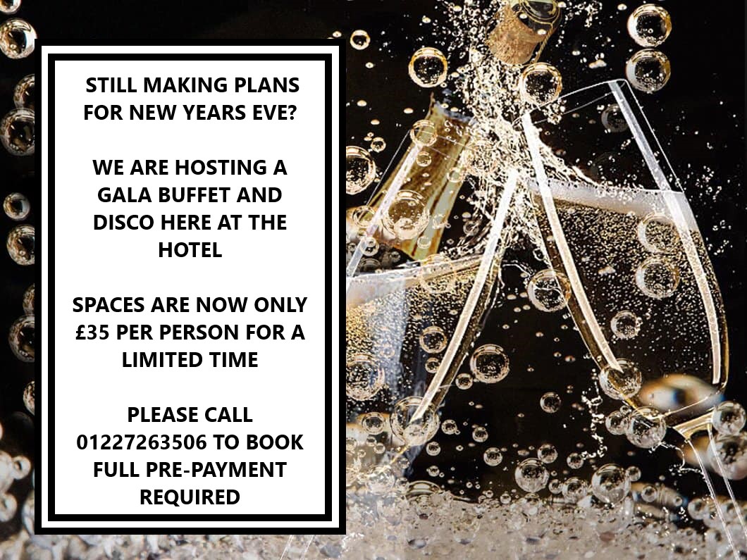 LIMITED TIME OFFER FOR NEW YEARS EVE £35 PER PERSON- full pre-payment required upon booking- please call 01227263506 to book