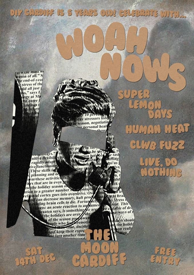TONIGHT! 
<a href="/DIYCDF/">DIY Cardiff</a> present <a href="/woahnows/">WOAHNOWS</a>, <a href="/superlemondays/">Super Lemon Days</a>, <a href="/humanheatband/">Human Heat</a>, @clwbfuzz and Live, Do Nothing. 
FREE ENTRY! Music starts at 8pm with DJs afterwards until 4am