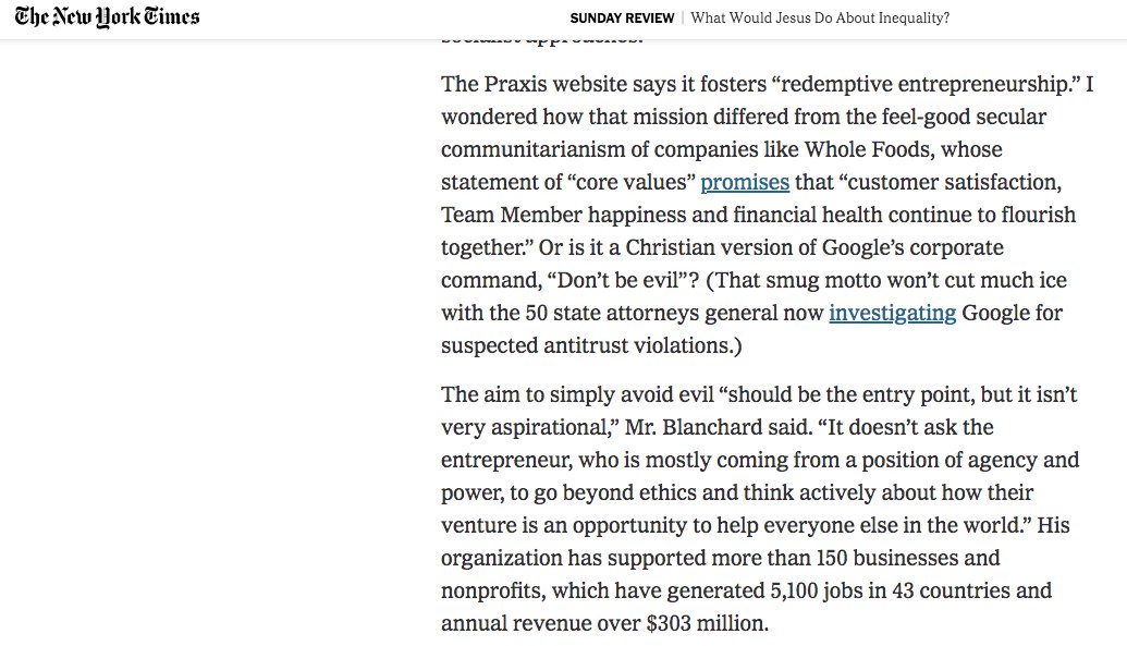 why I'm so passionate about <a href="/praxislabs/">Praxis HQ</a>. This is <a href="/dave_blanchard/">Dave Blanchard</a> sharing the Praxis point of view in the NYT. 

"The aim to simply avoid evil “should be the entry point, but it isn’t very aspirational,” Mr. Blanchard said. “It doesn’t ask the entrepreneur,