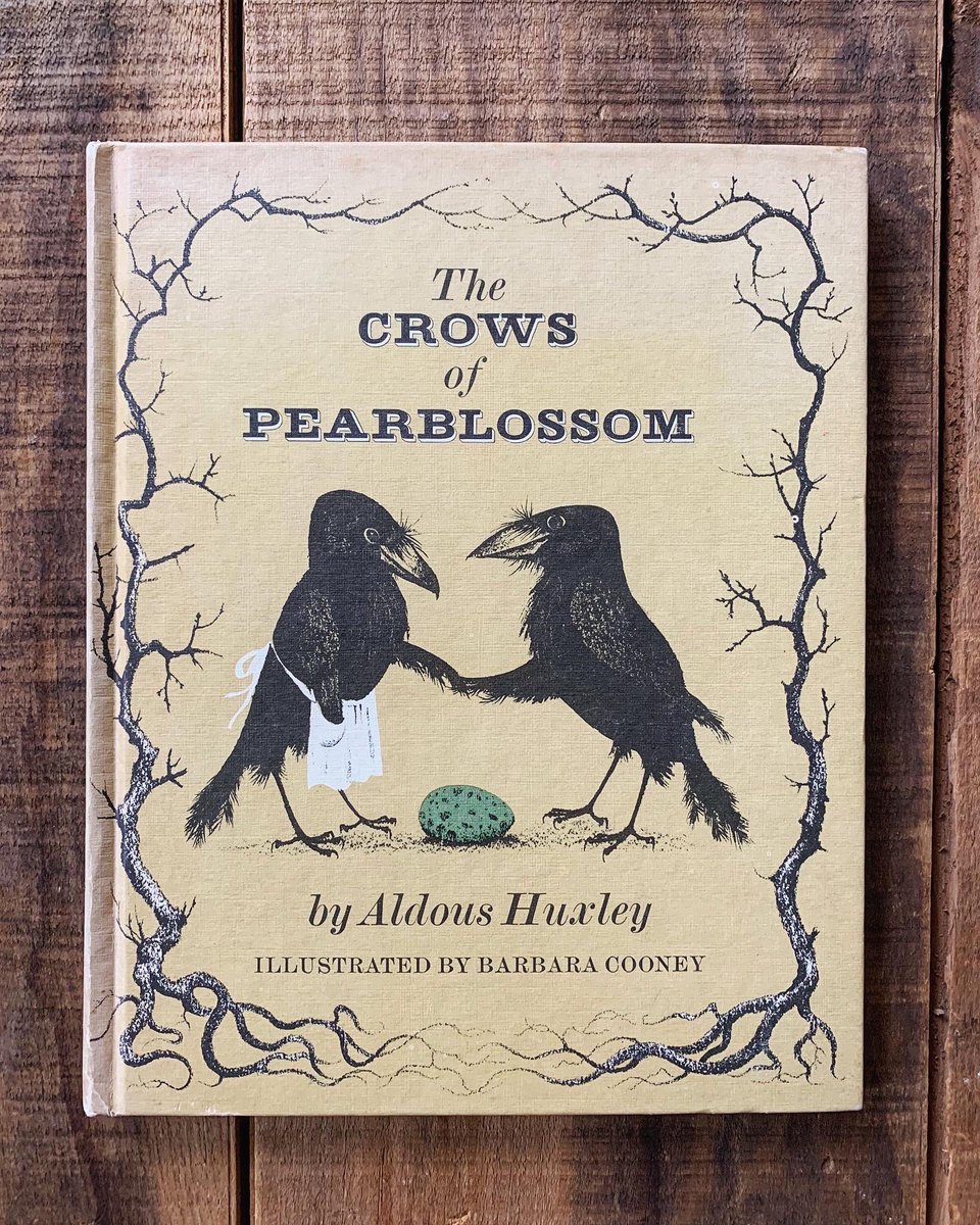 The Crows of Pearblossom, illustrated by Barbara Cooney, 1967. (written by the author of Brave New World) 