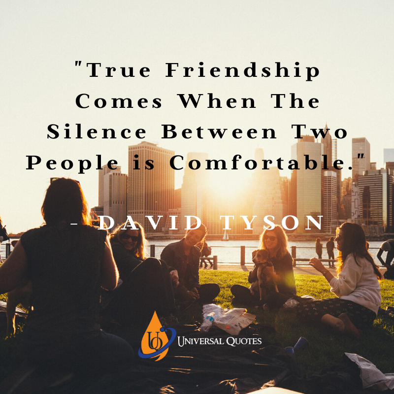 UniversalQuote9's tweet photo. True #friendship comes when the silence between two #people is #comfortable https://t.co/eycUqjz8SE