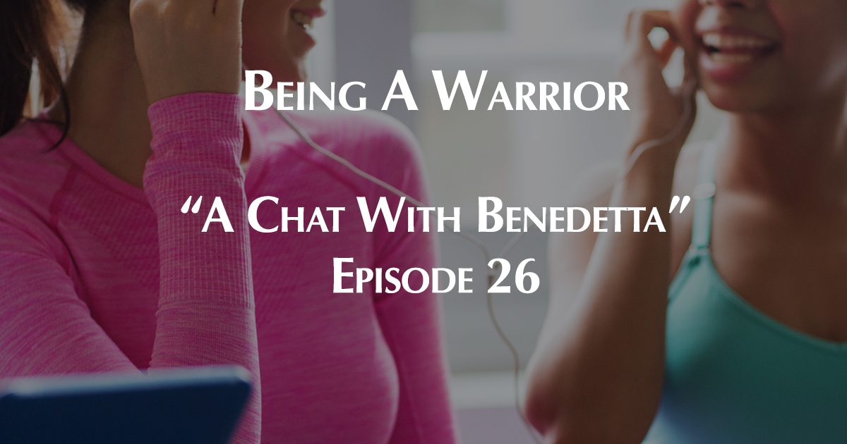 What does it mean to be a "Warrior"? Does it mean seeking out conflict, or does it mean standing up for what you deserve despite the odds? In episode 26 of "A Chat With Benedetta," we talked about what being a warrior means to us individually. Enjoy!  ss1.us/a/JmDUucuY
