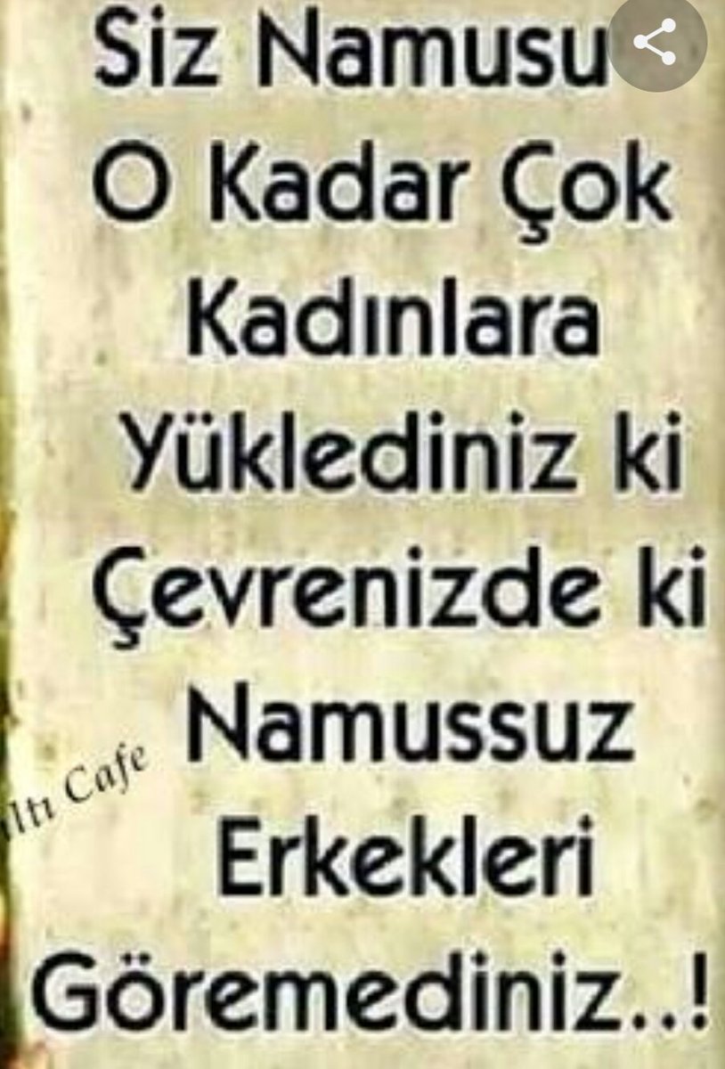 Ya namuslu görünüp 
Namussuz erkekleri ne yapmak gerek
Allah belanızı versin 
#helin
