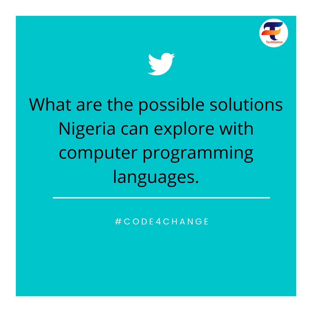TechSpires's tweet photo. @tosinkatto @Christianndub17 @kingopute @MALVINONAIRE @segalink @TundeTASH @ImaobongEdukere What are the possible solutions Nigeria can explore using various programming languages? #Code4Change #TechSpires https://t.co/xypNhjbkUu