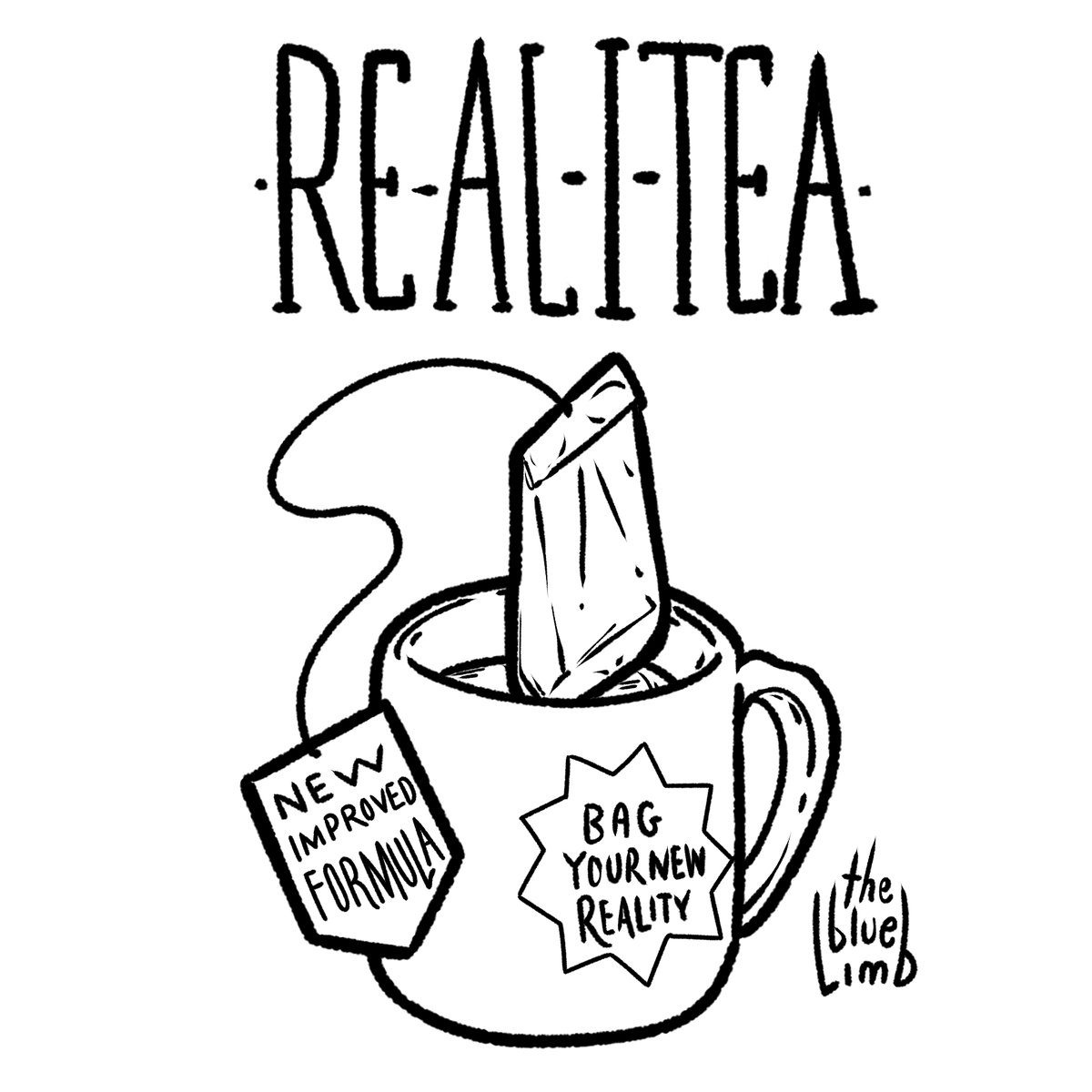 thebluelimb's tweet photo. Back to life, back to real-i-tea
#thebluelimb #tea #teabag #reality #mug #newimproved #blackandwhite #comic #beverage https://t.co/NMkKcHNzgm
