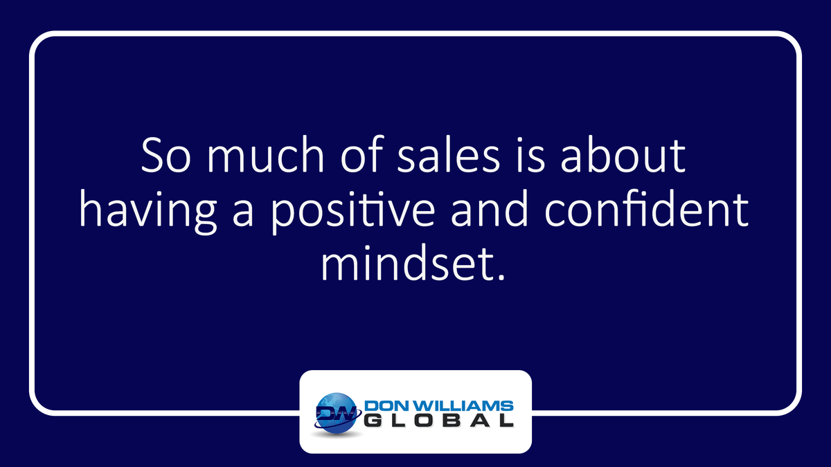 DWilliamsGlobal's tweet photo. Positivity begets positivity. Approach your sales with confidence and a positive mindset to have a better outlook of what you need to do to achieve your goals. https://t.co/9lSc84oySu
