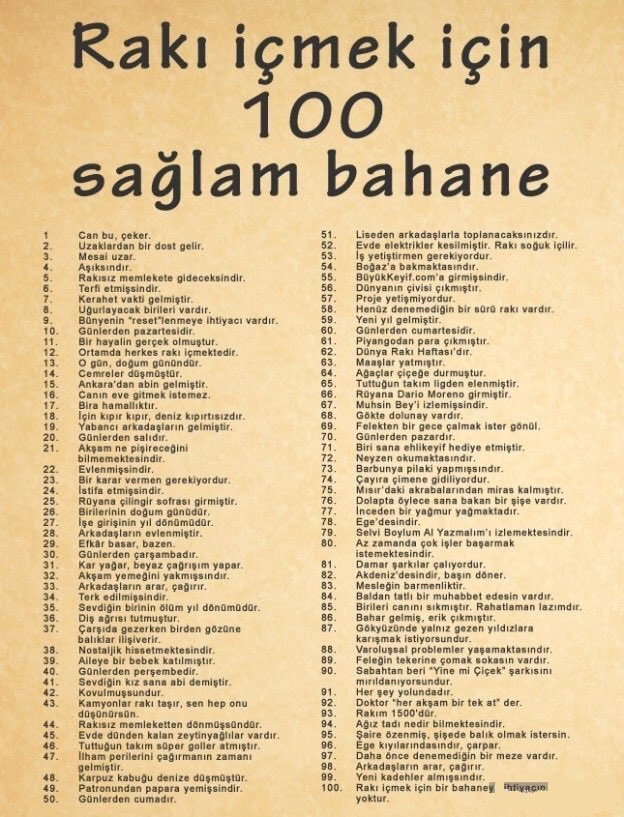 100. Rakı içmek için bahaneye ihtiycın yoktur.