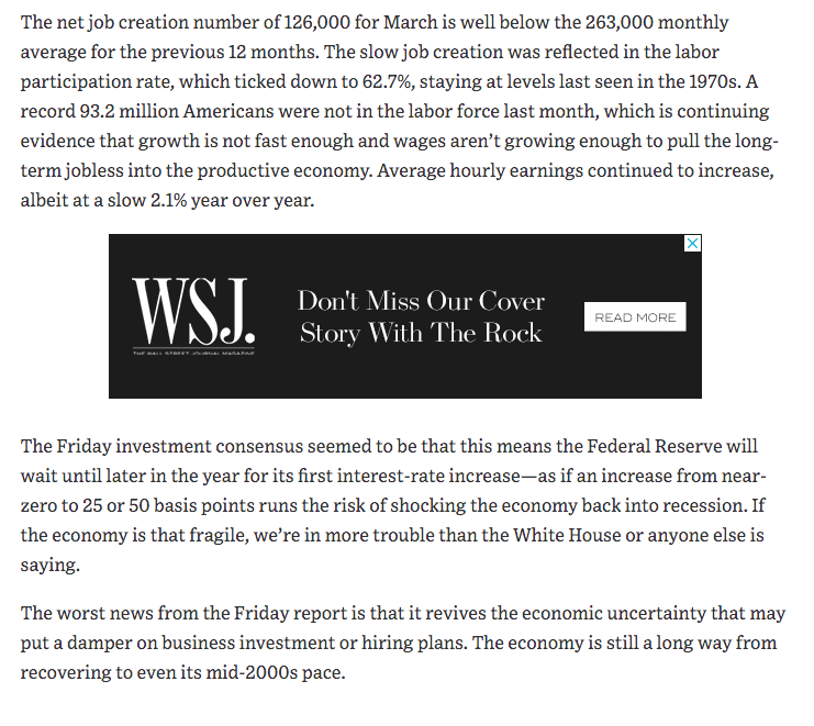 April 2015 "...as if an increase from near-zero to 25 or 50 basis points runs the risk of shocking the economy back into recession. If the economy is that fragile, we’re in more trouble than the White House or anyone else is saying."  https://www.wsj.com/articles/the-jobs-slowdown-1428100021