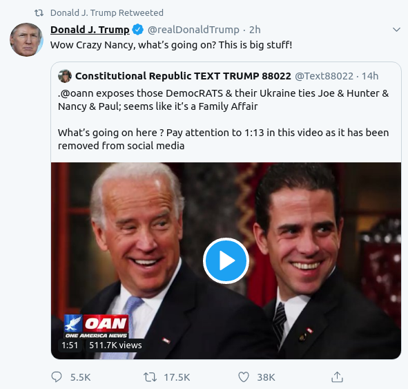 DocRock1007's tweet image. 11. #QAnon notes that DJT retweets himself 2 hrs later, after #Q's drop highlighted the Pelosi/Biden Ukraine corruption scheme of laundered foreign aid kickbacks, the President driving the point home.
#QanonPosts/@POTUS tweets 
5:5?
#Q