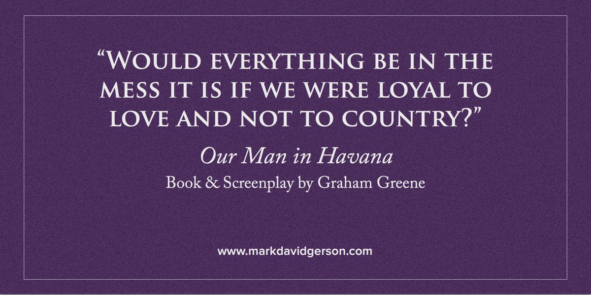 “Would everything be in the mess it is if we were loyal to #love and not to country?” -Graham Greene #movie-