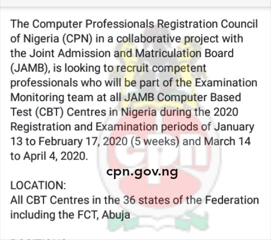 The <a href="/CPN_Nigeria/">CPN-Nigeria</a> in collab with <a href="/JAMBHQ/">JAMB</a> looks to recruit competent professionals for Examination Monitoring at all JAMB Computer Based Test (CBT) Centres in Nigeria during 2020 Registration &amp; Examination periods 

Details on:
cpn.gov.ng/metro/jobs

Deadline: Tues 31 Dec 2019