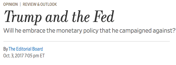 October 2017 "[Picking Yellen or Powell] would be comparable to promising as a presidential candidate to nominate someone like Antonin Scalia to the Supreme Court and then nominating a younger version of Ruth Bader Ginsburg."  https://www.wsj.com/articles/trump-and-the-fed-1507071913